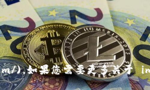 imToken 的官网是 [https://imtoken.com/](https://imtoken.com/)。如果您需要更多关于 imToken 的信息或帮助，可以访问他们的官网获取最新的资讯和支持。